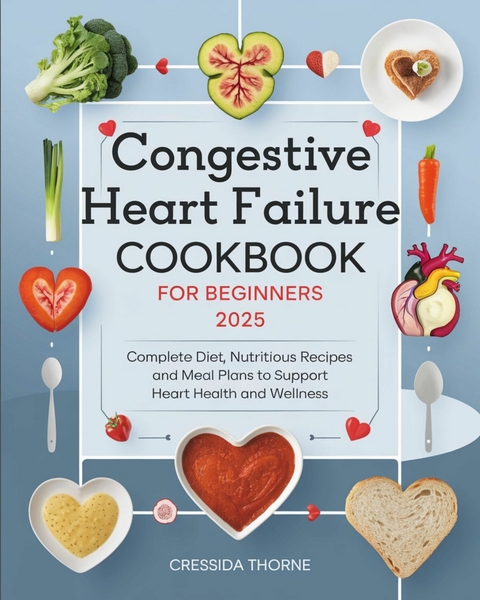 Congestive Heart Failure Cookbook for Beginners -  Cressida Thorne