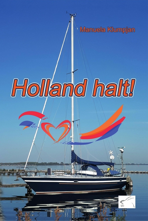 Holland halt! -  Manuela Klumpjan