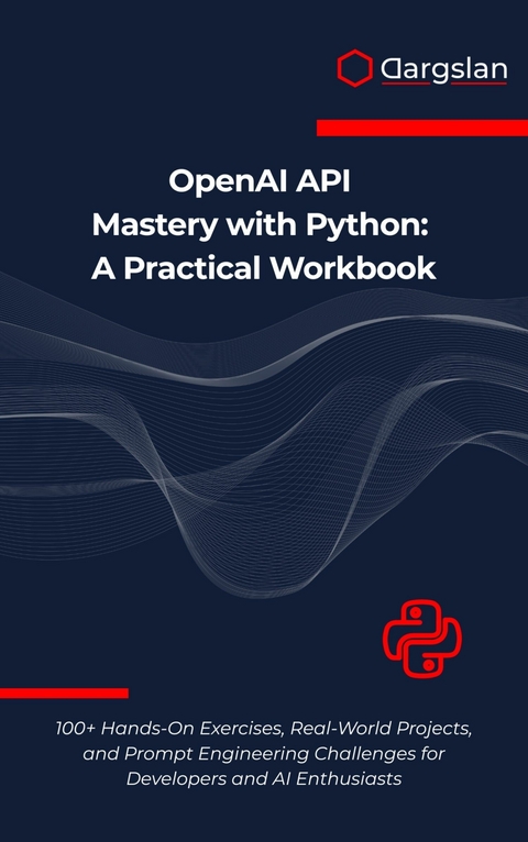 OpenAI API Mastery with Python -  Dargslan