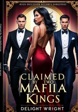 Claimed by Two Mafia kings - Delight Wright