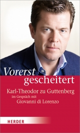 Vorerst gescheitert - Karl-Theodor zu Guttenberg, Giovanni di Lorenzo