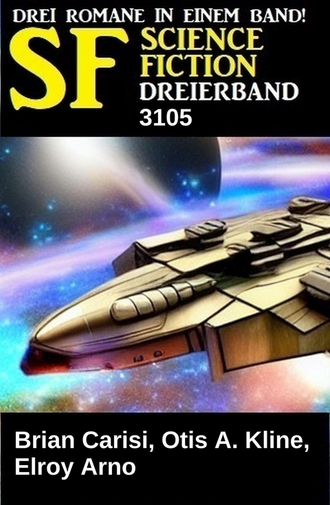 Science Fiction Dreierband 3105 -  Brian Carisi,  Otis A. Kline,  Elroy Arno