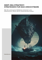 Deep-Sea Strategy: Strategien f&uuml;r das Unsichtbare -  Charles Burrows Jr.
