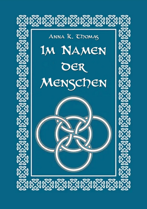 Im Namen der Menschen - Anna K. Thomas