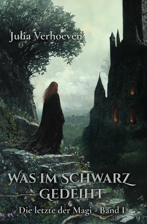 Was im Schwarz gedeiht - Julia Verhoeven