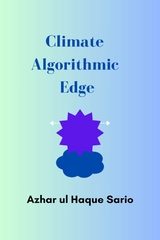 Climate Algorithmic Edge -  Azhar ul Haque Sario