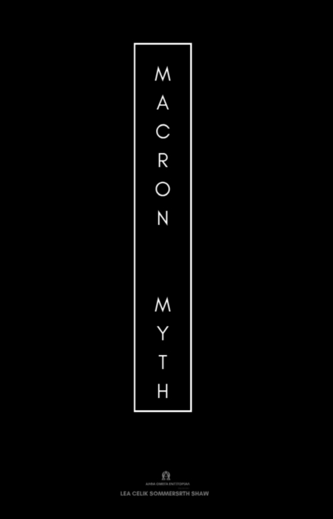 Macron Myth -  Lea Celik Sommerseth Shaw