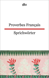 Proverbes Fran&ccedil;ais Franz&ouml;sische Sprichw&ouml;rter - 