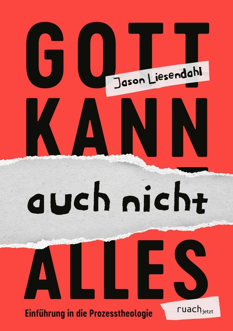 Gott kann auch nicht alles -  Jason Liesendahl
