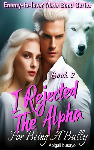 I Rejected The Alpha For Being A Bully