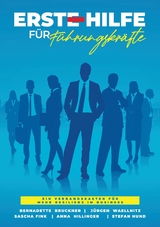 Erste Hilfe f&uuml;r F&uuml;hrungskr&auml;fte - Bernadette Bruckner, Sascha Fink MSc, J&uuml;rgen Waellnitz, Anna Hillinger, Stefan Hund