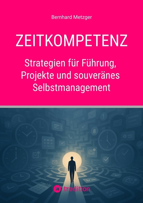 Zeitkompetenz - Bernhard Metzger