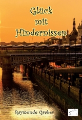 Gl&uuml;ck mit Hindernissen -  Raymonde Graber