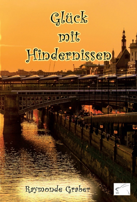 Gl&uuml;ck mit Hindernissen -  Raymonde Graber