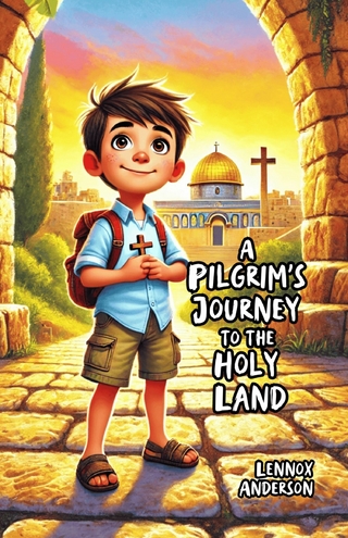A Pilgrim's Journey to the Holy Land