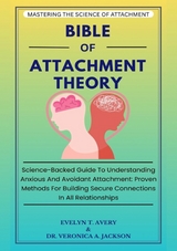 BIBLE OF ATTACHMENT THEORY - Evelyn T. Avery