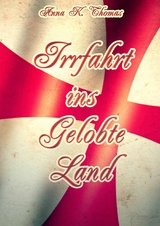 Irrfahrt ins Gelobte Land - Anna K. Thomas