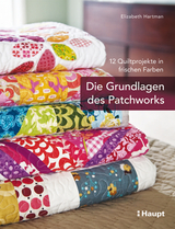 Die Grundlagen des Patchworks - Elizabeth Hartman