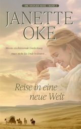 Reise in eine neue Welt - Janette Oke