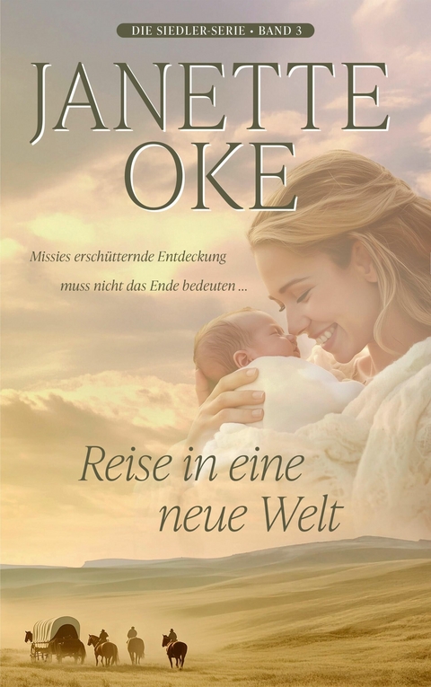 Reise in eine neue Welt - Janette Oke