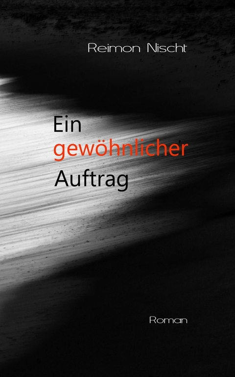 Ein gew&ouml;hnlicher Auftrag -  Reimon Nischt