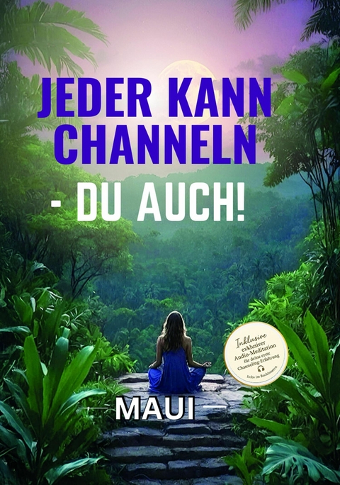 Jeder kann Channeln - Du auch -  Malgorzata Iwanowitsch