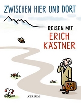 Zwischen hier und dort - Erich K&auml;stner