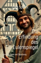 Die Erfindung des Till Eulenspiegel - Lutz Spilker