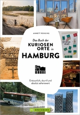 Das Buch der kuriosen Orte in Hamburg - Annett Rensing