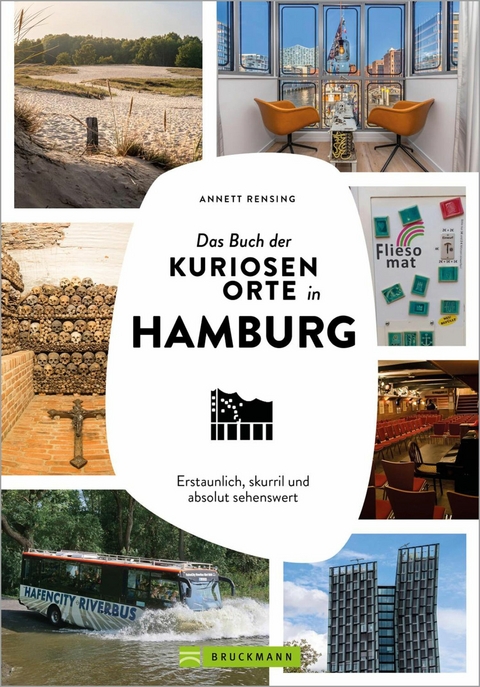 Das Buch der kuriosen Orte in Hamburg - Annett Rensing