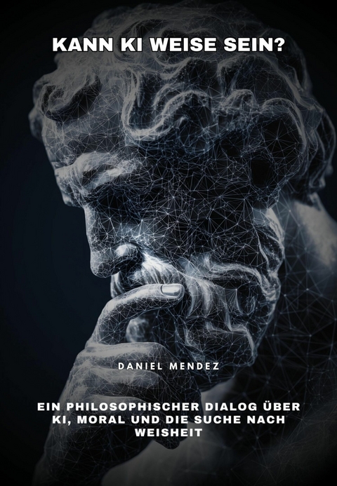 Kann KI weise sein? -  DANIEL MENDEZ