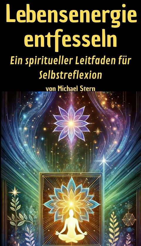 Lebensenergie entfesseln -  Michael Stern