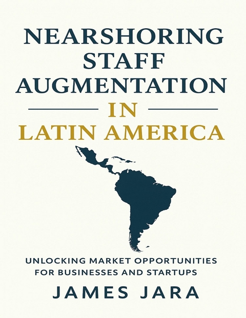 Nearshoring Staff Augmentation in Latin America -  James Jara