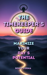 The Timekeeper&rsquo;s Guide - Rohit Verma