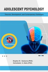 Adolescent Psychology -  Stephen B. Gadzama,  Asheotsala A. Alaku