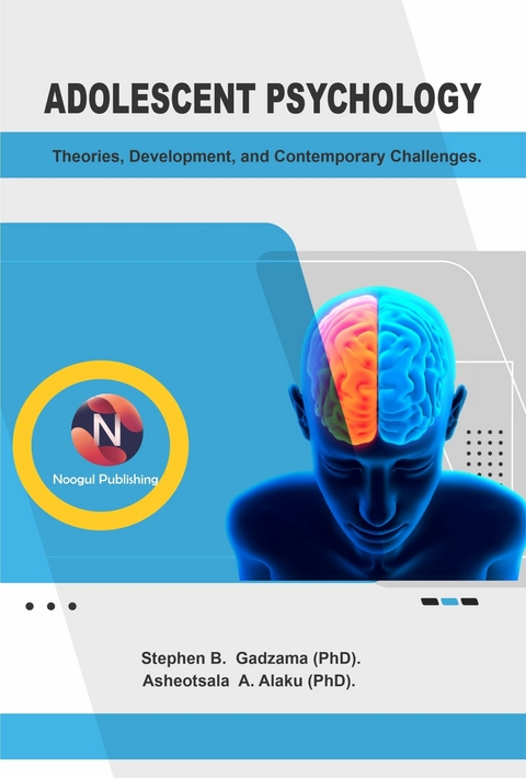 Adolescent Psychology -  Stephen B. Gadzama,  Asheotsala A. Alaku