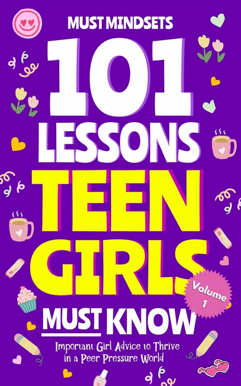 101 Lessons Teen Girls Must Know -  Mindset Press