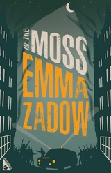 In the Moss -  Emma Zadow
