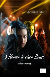 3 Herzen in einer Brust -  Christiane Fischer