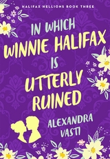 In Which Winnie Halifax is Utterly Ruined -  Alexandra Vasti