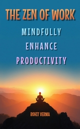The Zen of Work - Rohit Verma