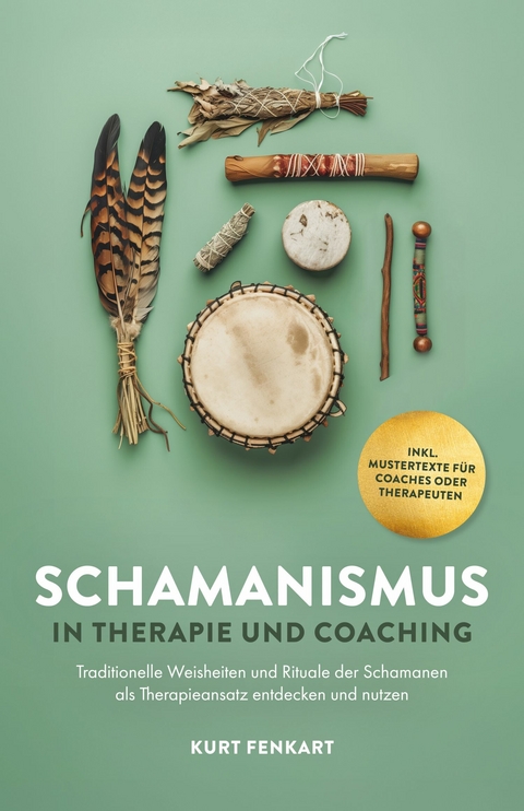 Schamanismus in Therapie und Coaching -  Kurt Fenkart