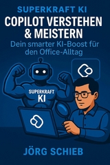 Copilot verstehen & meistern - Dein smarter KI-Boost für den Office-Alltag -  Jörg Schieb