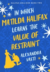 In Which Matilda Halifax Earns the Value of Restraint -  Alexandra Vasti