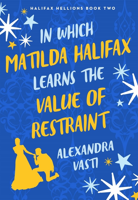 In Which Matilda Halifax Earns the Value of Restraint -  Alexandra Vasti