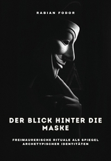 Der Blick hinter die Maske -  Rabian Fodor