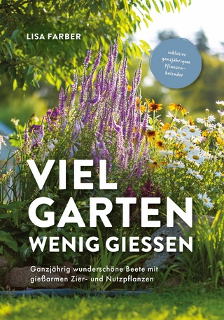 Viel Garten, wenig gießen – Pflegeleicht, Aufwandsarm, Wassersparend