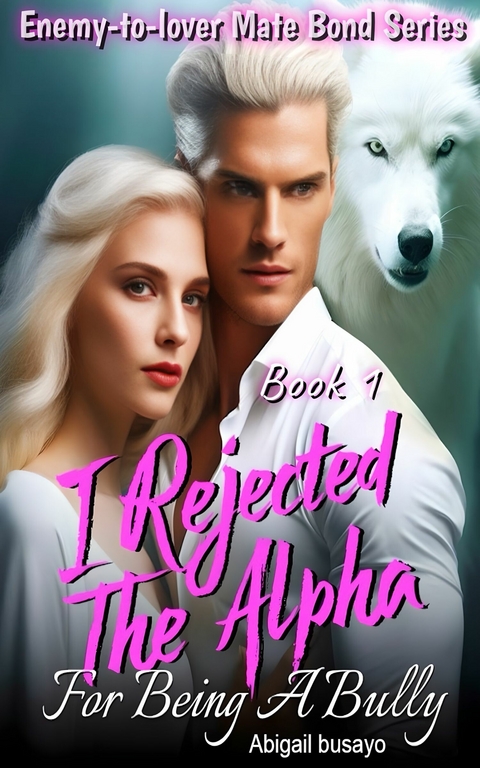 I Rejected The Alpha For Being A Bully -  Abigail Busayo