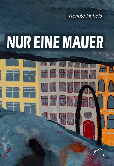 Nur eine Mauer - Renate Habets