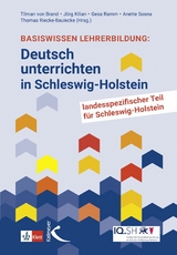 Basiswissen Lehrerbildung: Deutsch unterrichten in Schleswig-Holstein - J&ouml;rg Kilian, Gesa Ramm, Thomas Riecke-Baulecke, Tilman von Brand, Anette Sosna